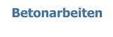 Betonarbeiten