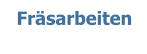 Fräsarbeiten